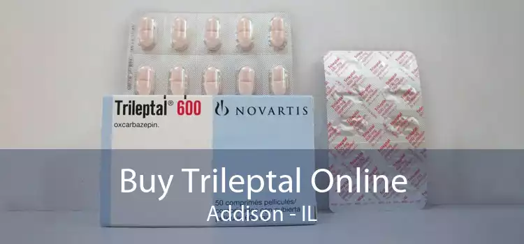 Buy Trileptal Online Addison - IL