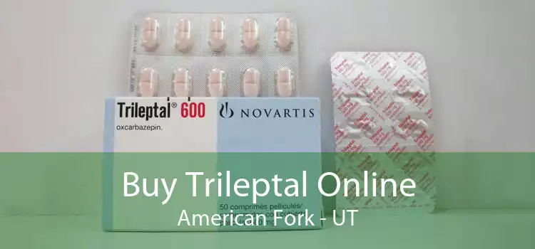 Buy Trileptal Online American Fork - UT