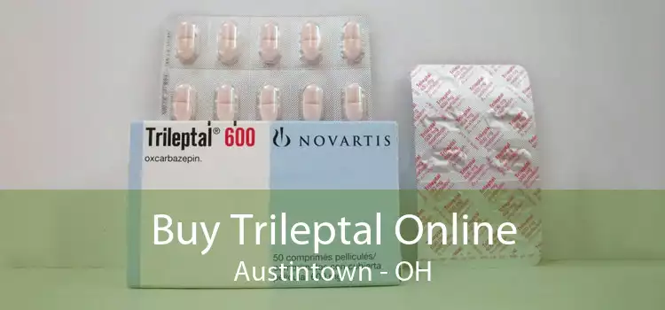 Buy Trileptal Online Austintown - OH