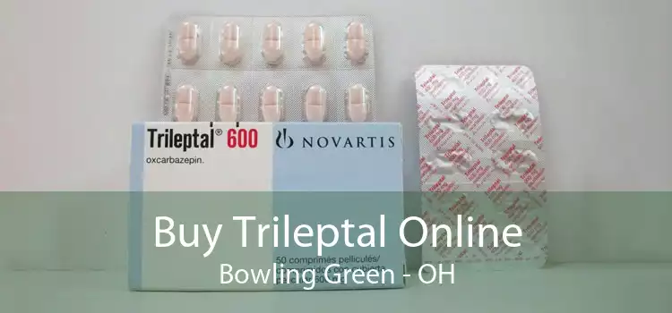 Buy Trileptal Online Bowling Green - OH