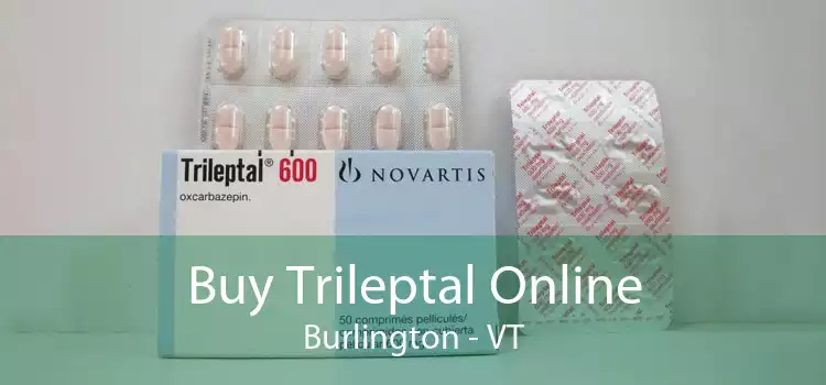 Buy Trileptal Online Burlington - VT