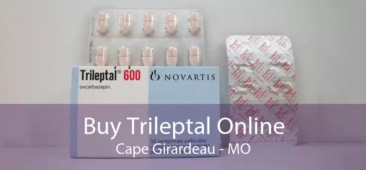 Buy Trileptal Online Cape Girardeau - MO