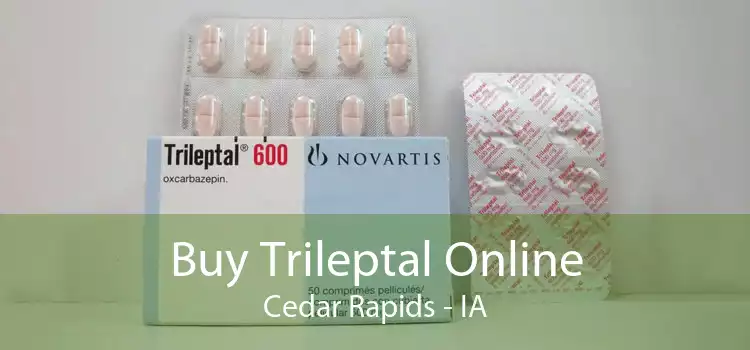 Buy Trileptal Online Cedar Rapids - IA