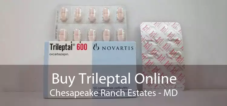 Buy Trileptal Online Chesapeake Ranch Estates - MD