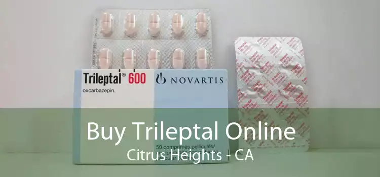 Buy Trileptal Online Citrus Heights - CA