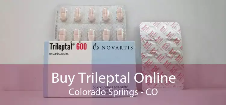 Buy Trileptal Online Colorado Springs - CO