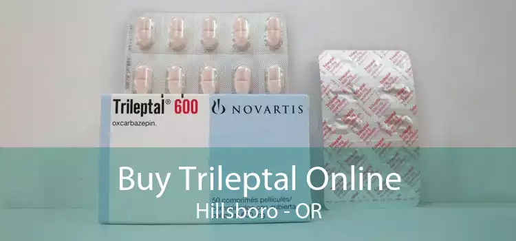 Buy Trileptal Online Hillsboro - OR